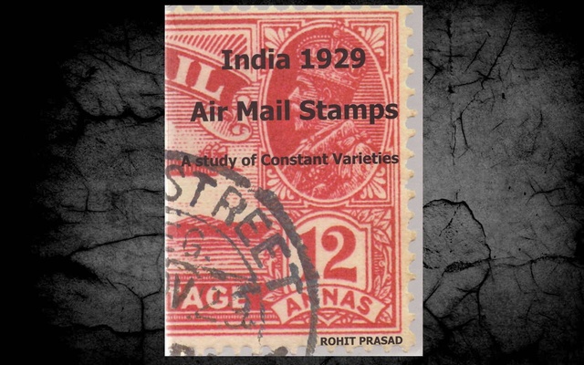 India 1929 Air Mail Stamps - A Study of Constant Varieties
